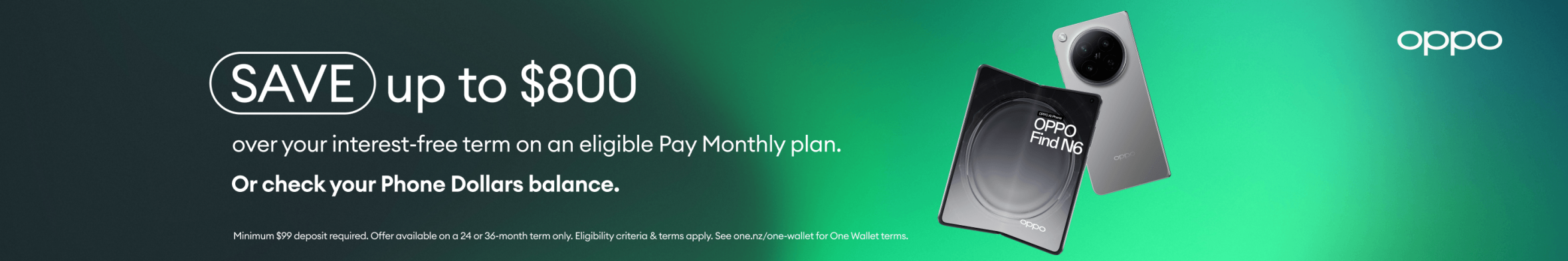 OPPO Find N6. Save up to $800 over your interest-free term on an eligible Pay Monthly plan.