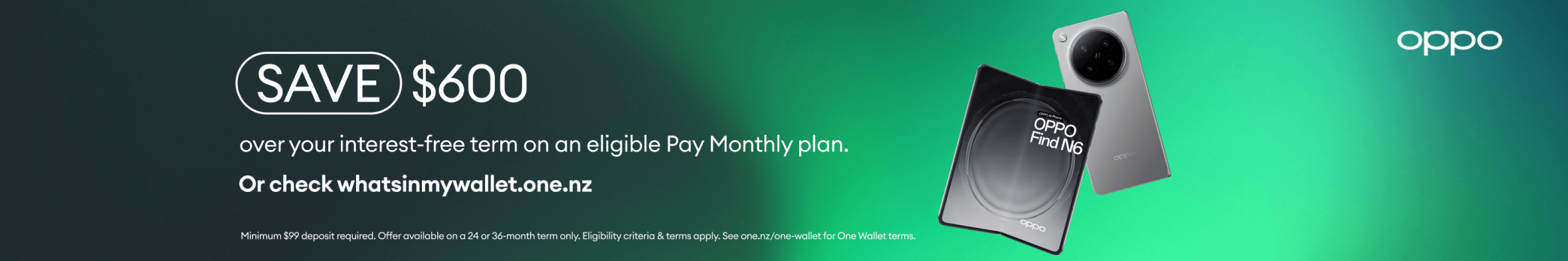 OPPO Find N6 - Save $600 over your interest-free term on an eligible Pay Monthly plan.