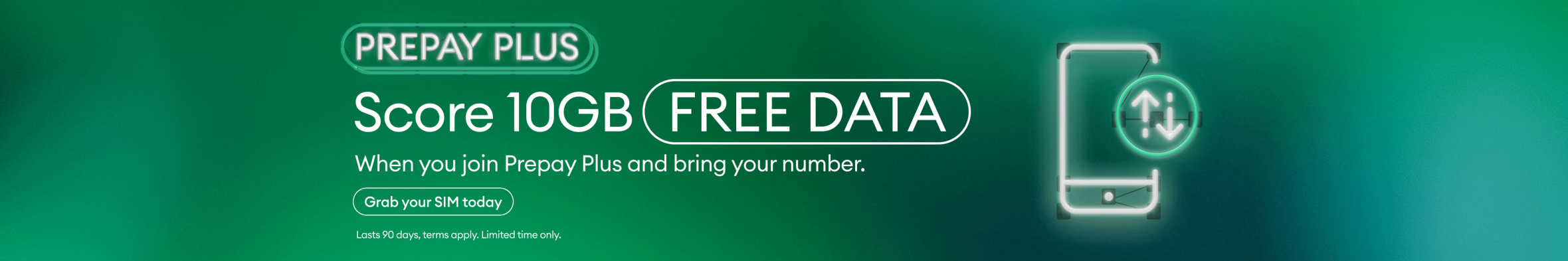Prepay Plus Score 10GB Free data when you join prepay plus and bring your member. Grab your SIM today.