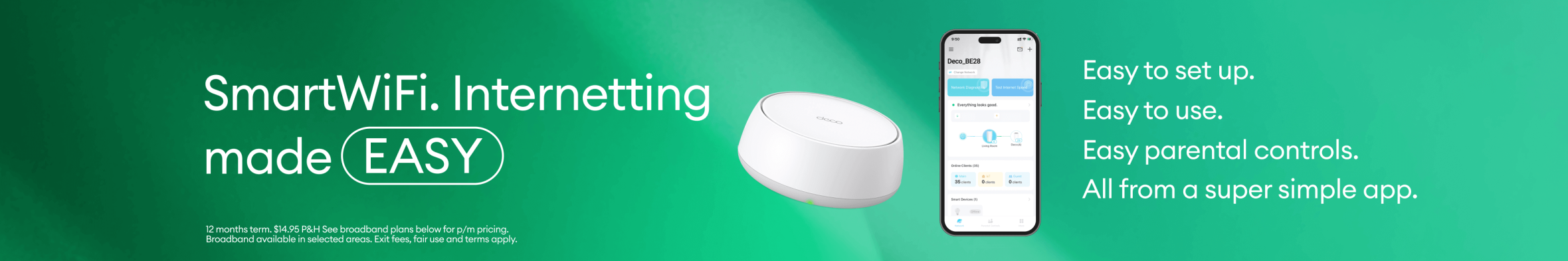 SmartWiFi. Internetting made easy.