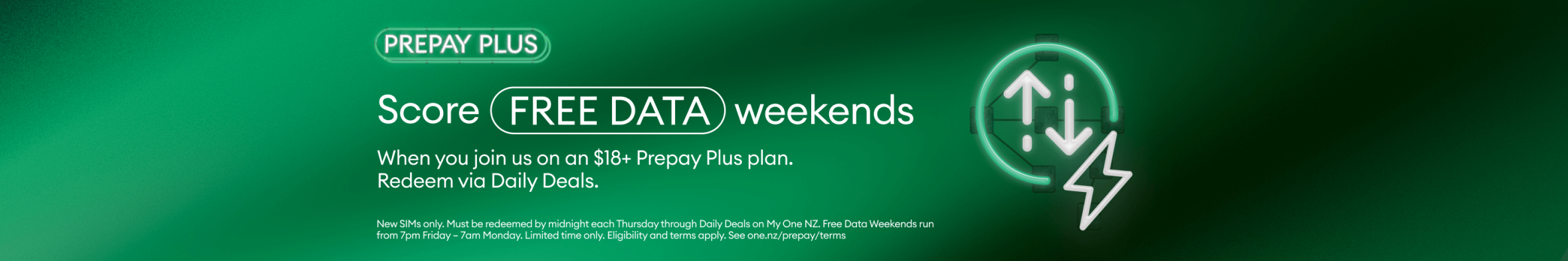 Prepay Plus. score free data weekends when you join us on an $18+ Prepay Plus plan. Redeem via Daily Deals.