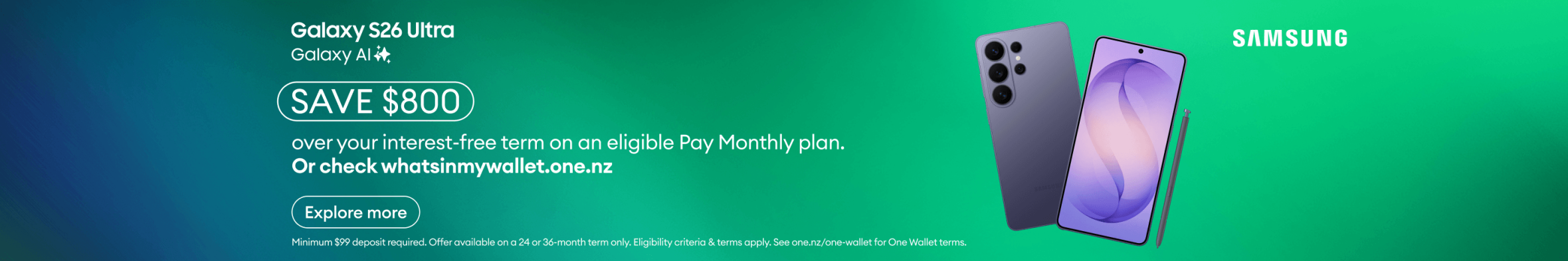 Galaxy S26 Ultra with Galaxy AI. Save $800 over your interest-free term on an eligible Pay Monthly plan.