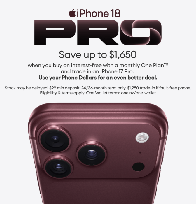 iPhone 18 Pro. Save up to $1,650 when you buy on interest-free with a monthly One Plan and trade in an iPhone 17 Pro. Use your Phone Dollars for an even better deal.