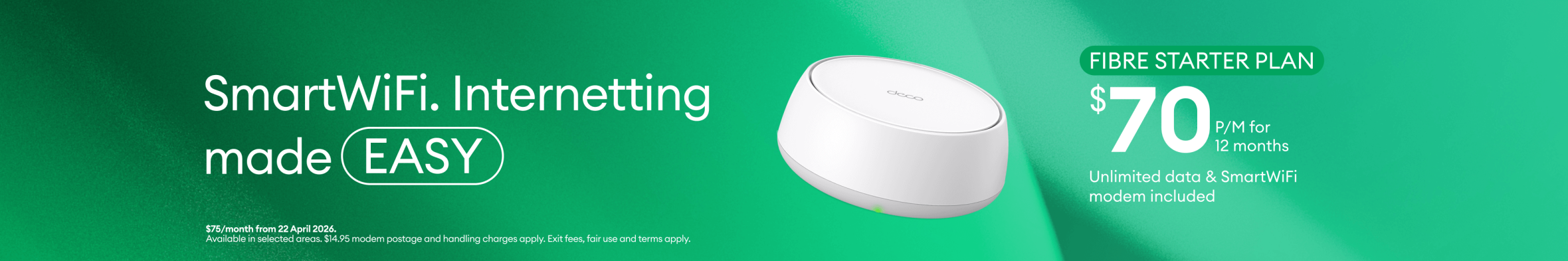SmartWifi. Internetting made easy on a Fibre Starter plan $75 per month from 22 April 2026.