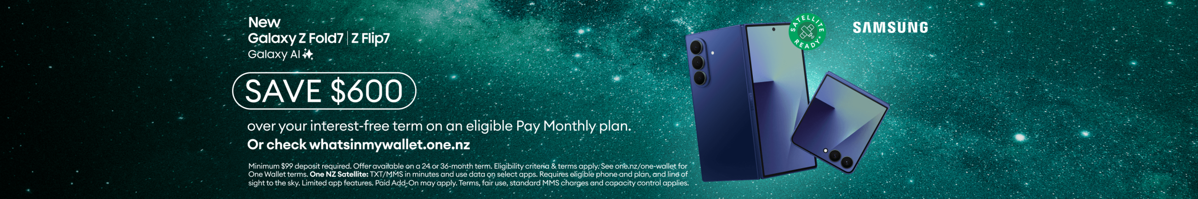 New Galaxy Z Fold7/Z Flip7 with Galaxy AI. Save $600 over your interest-free term on an eligible Pay Monthly plan.